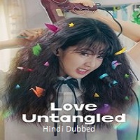 love untangled 2025 hindi dubbed Love Untangled (2025) Hindi Dubbed Full Movie Watch Online HD Print Free Download