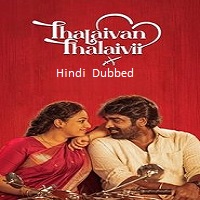 thalaivan thalaivii 2025 hindi dubbed Thalaivan Thalaivii (2025) Hindi Dubbed Full Movie Watch Online HD Print Free Download