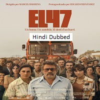 the 47 a k a el 47 2024 hindi dubbed