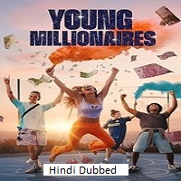 young millionnaires 2025 hindi dubbed season 1 complete Young Millionnaires (2025) Hindi Dubbed Season 1 Complete Watch Online HD Print Free Download