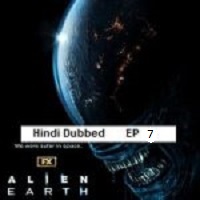 alien earth 2025 ep 7 hindi dubbed season 1