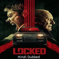 locked 2025 hindi dubbed Locked (2025) Hindi Dubbed Full Movie Watch Online HD Print Free Download