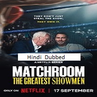 matchroom the greatest showmen 2025 hindi dubbed season 1 complete