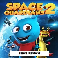 space guardians 2 2018 hindi dubbed full movie watch online Space Guardians 2 (2018) Hindi Dubbed Full Movie Watch Online HD Print Free Download