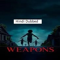 weapons 2025 hindi dubbed Weapons (2025) Hindi Dubbed Full Movie Watch Online HD Print Free Download
