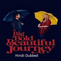 a big bold beautiful journey 2025 hindi dubbed A Big Bold Beautiful Journey (2025) Hindi Dubbed Full Movie Watch Online HD Print Free Download