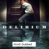 delirium 2018 hindi dubbed Delirium (2018) Hindi Dubbed Full Movie Watch Online HD Print Free Download