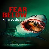fear below 2025 hindi dubbed 1 Fear Below (2025) Hindi Dubbed Full Movie Watch Online HD Print Free Download