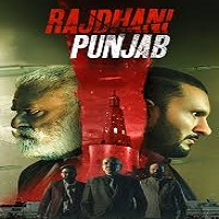 rajdhani punjab 2025 punjabi Rajdhani Punjab (2025) Punjabi Full Movie Watch Online HD Print Free Download