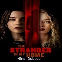 the stranger in my home 2025 hindi dubbed The Stranger in My Home (2025) Hindi Dubbed Full Movie Watch Online HD Print Free Download