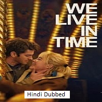 we live in time 2024 hindi dubbed We Live in Time (2024) Hindi Dubbed Full Movie Watch Online HD Print Free Download
