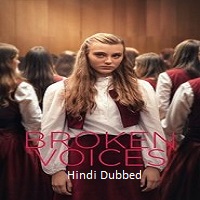 broken voices 2025 hindi dubbed