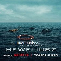 heweliusz 2025 hindi dubbed season 1 complete