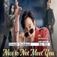 nice to not meet you 2025 ep 02 hindi dubbed season 1