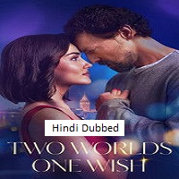 two worlds one wish 2025 hindi dubbed
