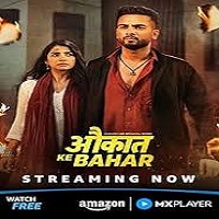 aukaat ke bahar 2025 hindi season 1 complete
