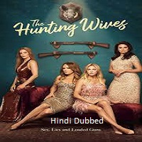 the hunting wives 2025 hindi dubbed season 1 complete