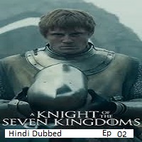 a knight of the seven kingdoms 2026 ep 02 hindi dubbed season 1