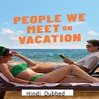 people we meet on vacation 2026 hindi dubbed