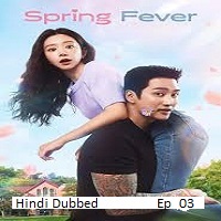 spring fever 2026 ep 03 hindi dubbed season 1