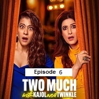 two much with kajol and twinkle 2025 ep 06 hindi season 1