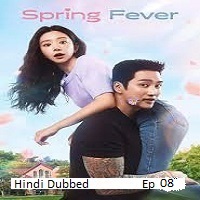 spring fever 2026 ep 08 hindi dubbed season 1