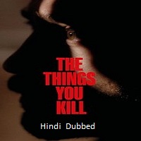 the things you kill 2025 hindi dubbed