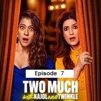 two much with kajol and twinkle 2025 ep 07 hindi season 1