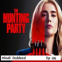 the hunting party 2026 ep 06 hindi dubbed season 2
