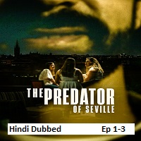 the predator of seville 2026 ep 1 3 hindi dubbed season 1