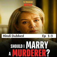 should i marry a murderer 2026 ep 1 3 hindi dubbed season 1