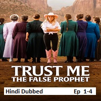 trust me the false prophet 2026 ep 1 4 hindi dubbed season 1