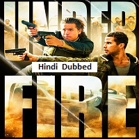 under fire 2025 hindi dubbed