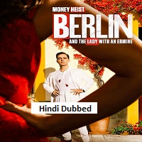 money heist berlin and the lady with an ermine 2026 hindi dubbed season 2 complete