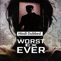 worst ex ever 2026 ep 1 4 hindi dubbed season 2