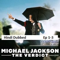 michael jackson the verdict 2026 ep 1 3 hindi dubbed season 1