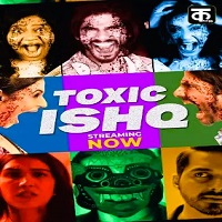 toxic ishq 2026 hindi season 1 complete