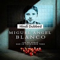 miguel a ngel blanco the 48 hours that changed spain 2026 hindi dubbed