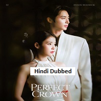 perfect crown 2026 hindi dubbed season 1 complete