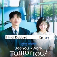 see you at work tomorrow 2026 ep 09 hindi dubbed season 1