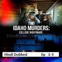the idaho murders college nightmare 2026 ep 1 3 hindi dubbed season 1