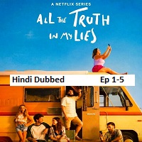 all the truth in my lies 2026 ep 1 5 hindi dubbed season 1