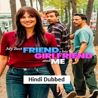 my best friend his girlfriend and me 2026 hindi dubbed