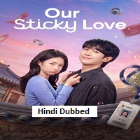 our sticky love 2026 hindi dubbed season 1 complete