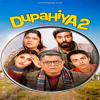 Dupahiya 2026 Hindi Season 2 Complete 1
