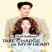 Take Charge of My Heart 2026 Hindi Dubbed Season 1 Complete 1